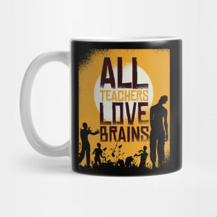 All teachers love Brains Mug